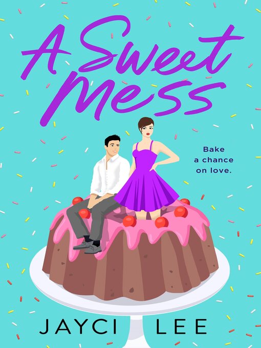 Title details for A Sweet Mess by Jayci Lee - Wait list
